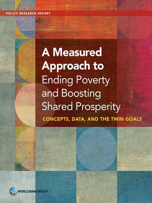 cover image of A Measured Approach to Ending Poverty and Boosting Shared Prosperity